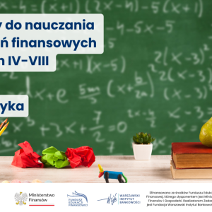 Materiały do nauczania zagadnień finansowych - Ministerstwo Finansów oraz Fundacja WIB