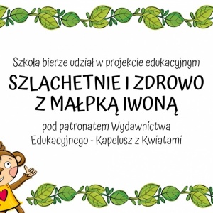 Projekt edukacyjny - SZLACHETNIE I ZDROWO Z MAŁPKĄ IWONĄ